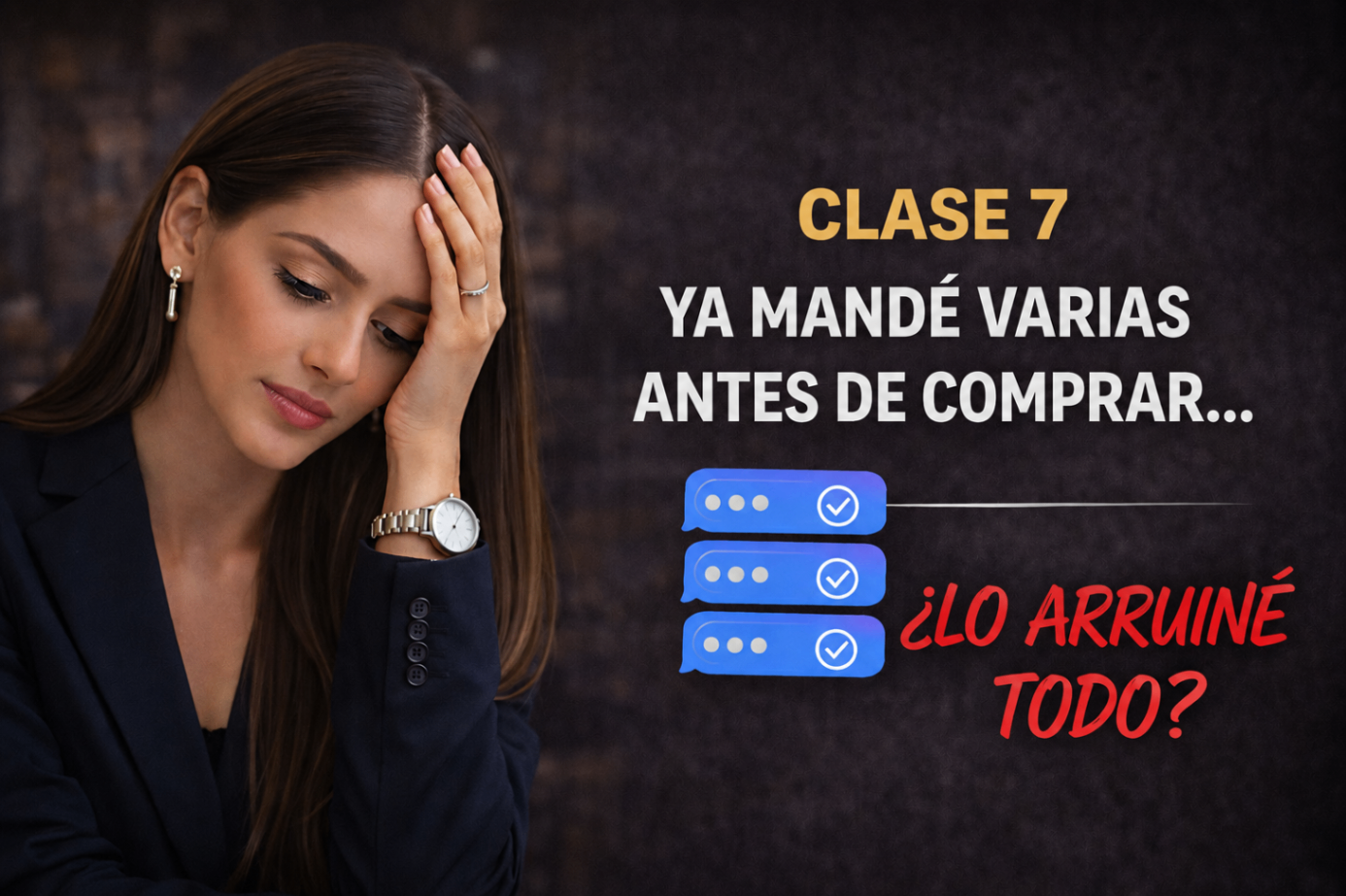 Clase 7 — Ya le escribí varias veces antes de comprar… ¿arruiné todo?
