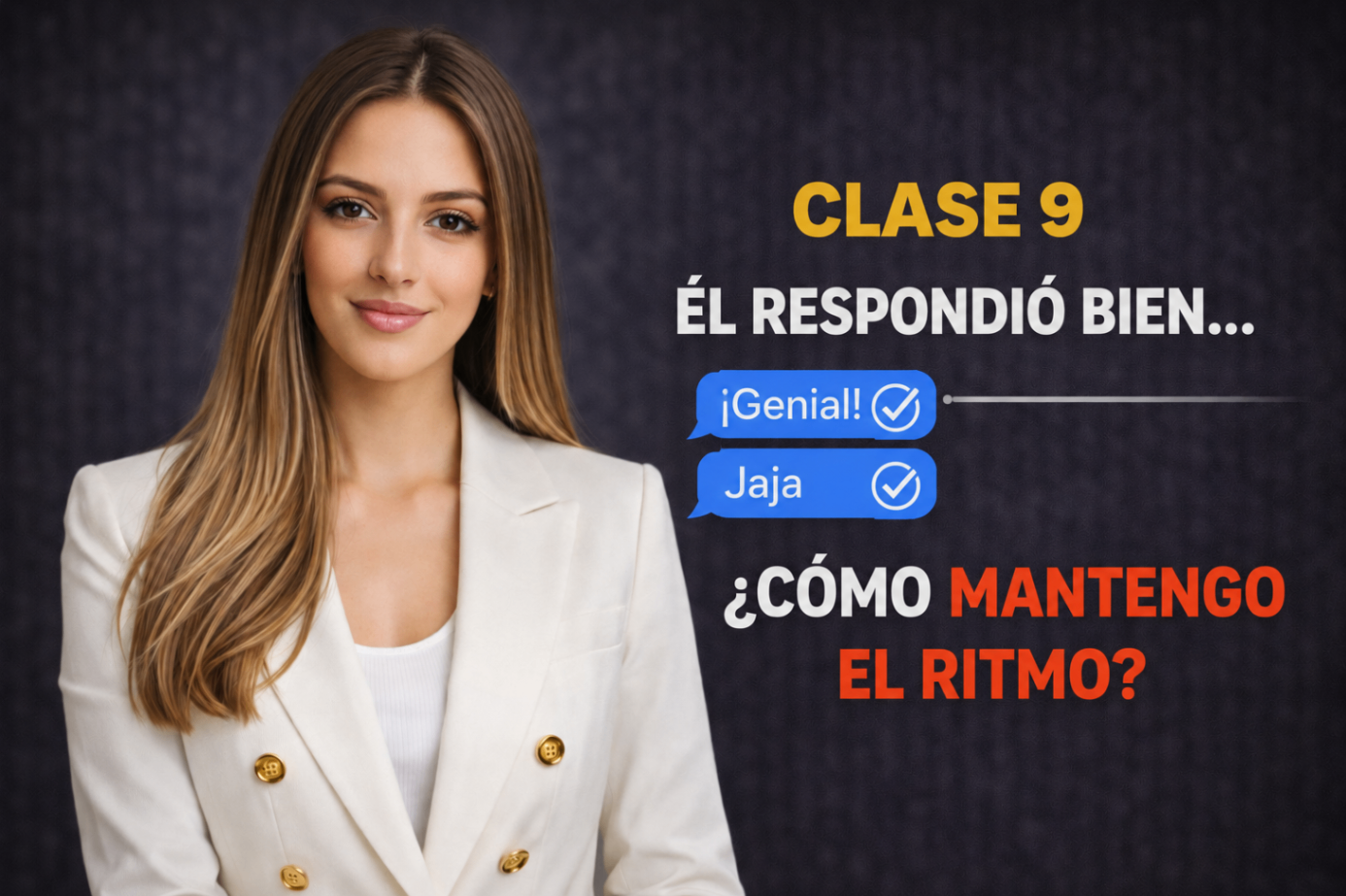 Clase 9 — Respondió bien… ¿cómo mantengo el ritmo?